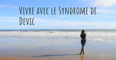 Vivre avec le Syndrome de Devic