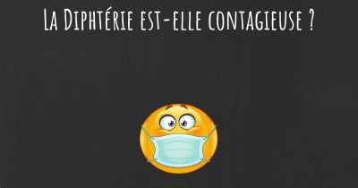 La Diphtérie est-elle contagieuse ?