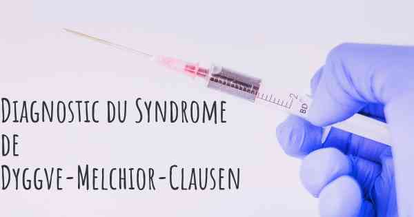 Diagnostic du Syndrome de Dyggve-Melchior-Clausen