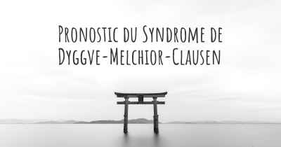 Pronostic du Syndrome de Dyggve-Melchior-Clausen