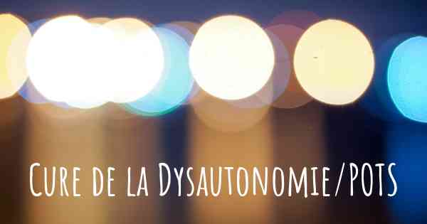 Cure de la Dysautonomie/POTS