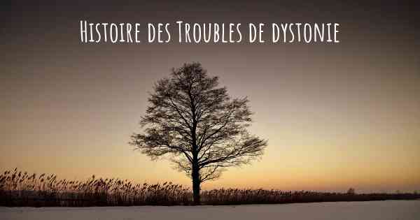Histoire des Troubles de dystonie