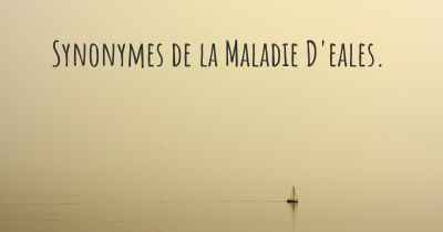 Synonymes de la Maladie D'eales. 