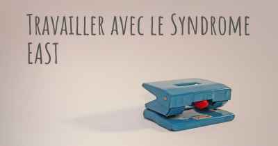 Travailler avec le Syndrome EAST