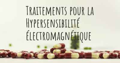 Traitements pour la Hypersensibilité électromagnétique