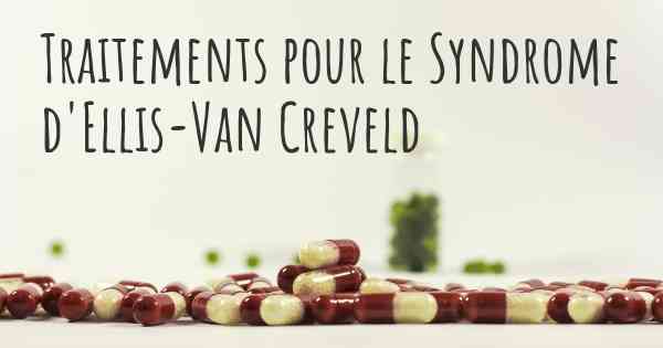 Traitements pour le Syndrome d'Ellis-Van Creveld