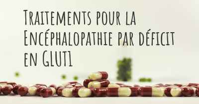 Traitements pour la Encéphalopathie par déficit en GLUT1