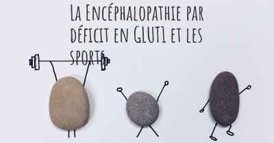 La Encéphalopathie par déficit en GLUT1 et les sports