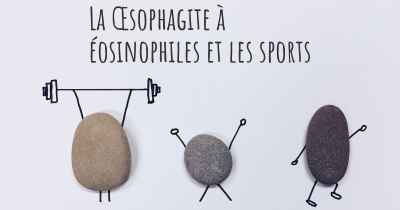 La Œsophagite à éosinophiles et les sports