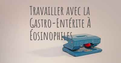 Travailler avec la Gastro-Entérite À Éosinophiles