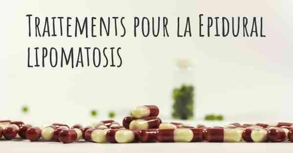 Traitements pour la Epidural lipomatosis