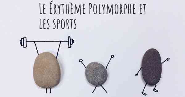 Le Érythème Polymorphe et les sports