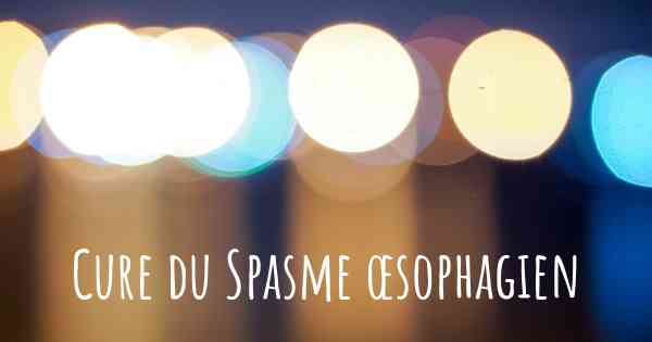 Cure du Spasme œsophagien