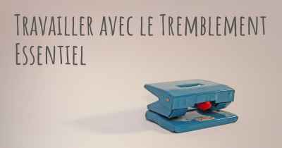 Travailler avec le Tremblement Essentiel