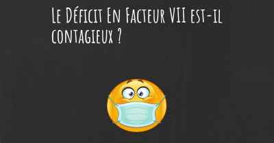 Le Déficit En Facteur VII est-il contagieux ?