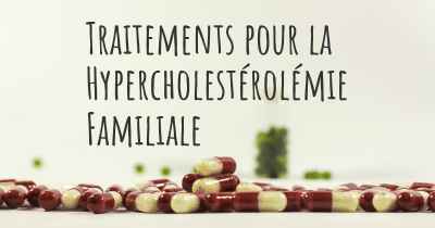 Traitements pour la Hypercholestérolémie Familiale