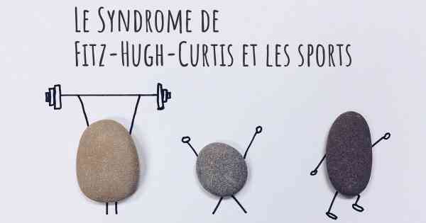 Le Syndrome de Fitz-Hugh-Curtis et les sports