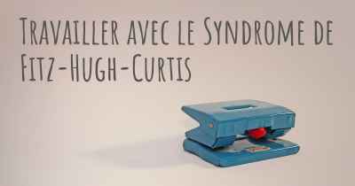 Travailler avec le Syndrome de Fitz-Hugh-Curtis