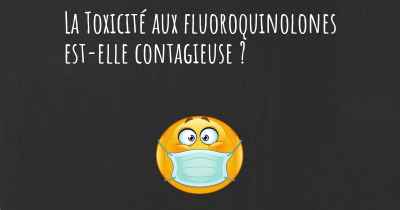 La Toxicité aux fluoroquinolones est-elle contagieuse ?