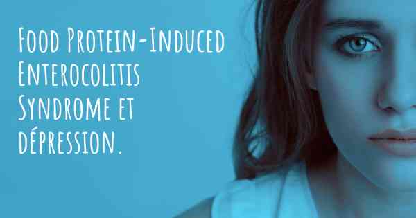 Food Protein-Induced Enterocolitis Syndrome et dépression. 