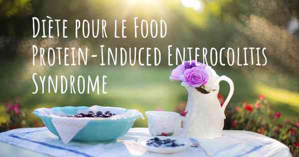 Diète pour le Food Protein-Induced Enterocolitis Syndrome