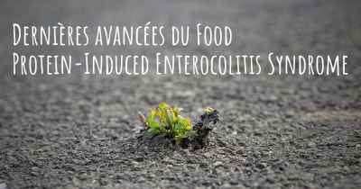 Dernières avancées du Food Protein-Induced Enterocolitis Syndrome