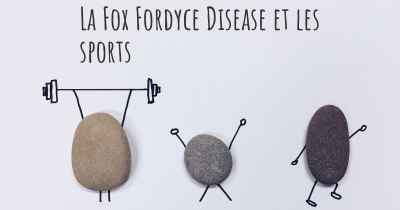 La Fox Fordyce Disease et les sports