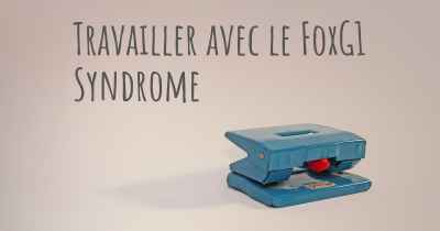 Travailler avec le FoxG1 Syndrome