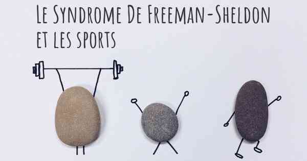 Le Syndrome De Freeman-Sheldon et les sports