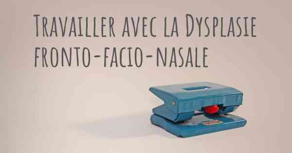 Travailler avec la Dysplasie fronto-facio-nasale