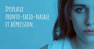 Dysplasie fronto-facio-nasale et dépression. 