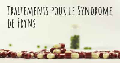 Traitements pour le Syndrome de Fryns