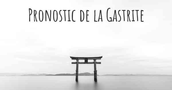 Pronostic de la Gastrite
