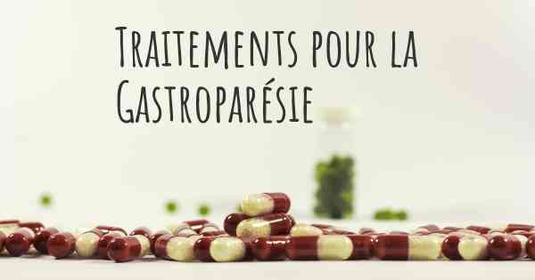 Traitements pour la Gastroparésie