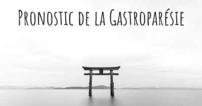 Pronostic de la Gastroparésie