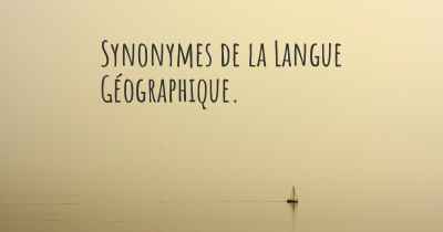 Synonymes de la Langue Géographique. 