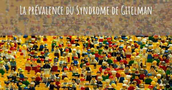 La prévalence du Syndrome de Gitelman