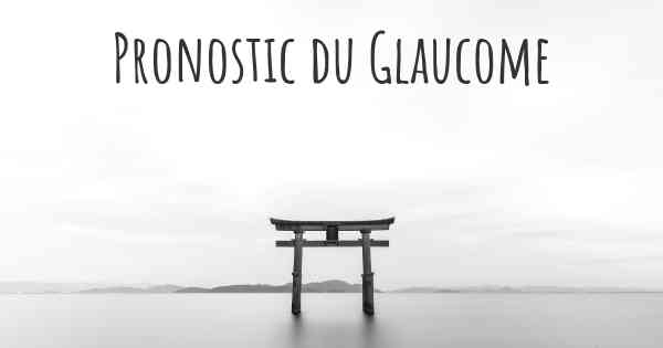 Pronostic du Glaucome