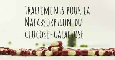 Traitements pour la Malabsorption du glucose-galactose