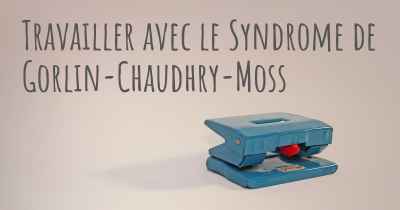 Travailler avec le Syndrome de Gorlin-Chaudhry-Moss