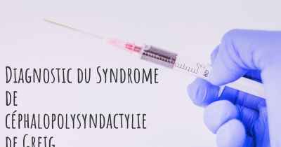 Diagnostic du Syndrome de céphalopolysyndactylie de Greig