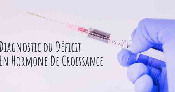 Diagnostic du Déficit En Hormone De Croissance