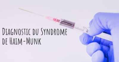 Diagnostic du Syndrome de Haim-Munk