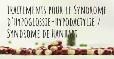 Traitements pour le Syndrome d'hypoglossie-hypodactylie / Syndrome de Hanhart