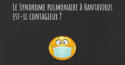 Le Syndrome pulmonaire à Hantavirus est-il contagieux ?