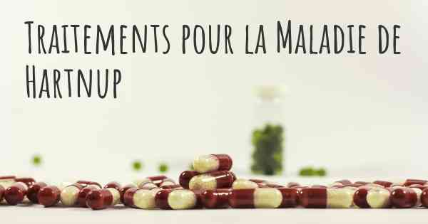 Traitements pour la Maladie de Hartnup