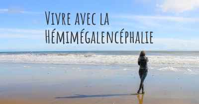 Vivre avec la Hémimégalencéphalie