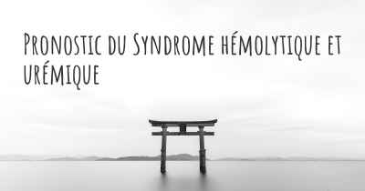 Pronostic du Syndrome hémolytique et urémique