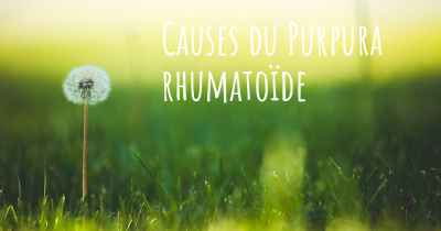 Causes du Purpura rhumatoïde