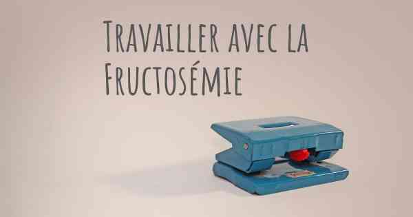 Travailler avec la Fructosémie